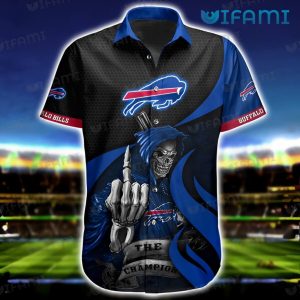 Buffalo Bills Hawaiian Shirt Grim Reaper Fuck The Champion Buffalo Bills Gift